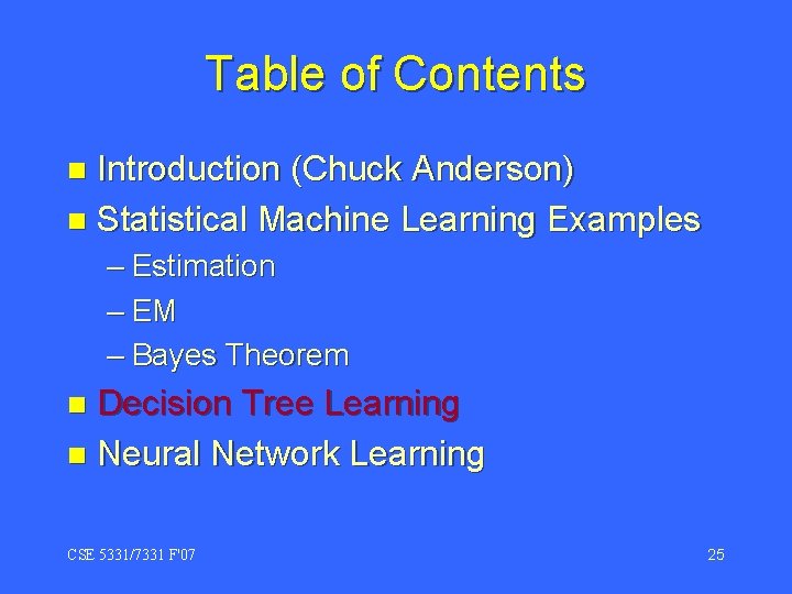 Table of Contents Introduction (Chuck Anderson) n Statistical Machine Learning Examples n – Estimation