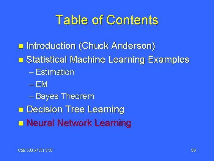 Table of Contents Introduction (Chuck Anderson) n Statistical Machine Learning Examples n – Estimation