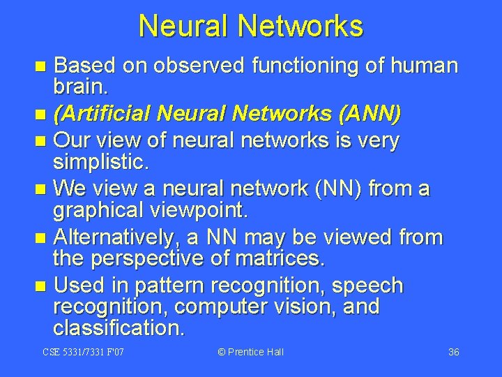 Neural Networks Based on observed functioning of human brain. n (Artificial Neural Networks (ANN)