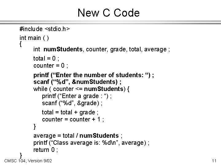 New C Code #include <stdio. h> int main ( ) { int num. Students,