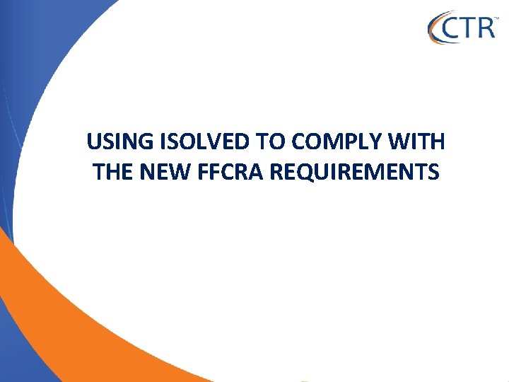 USING ISOLVED TO COMPLY WITH THE NEW FFCRA REQUIREMENTS 