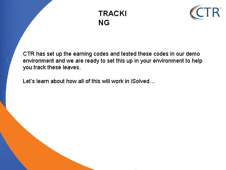 TRACKI NG CTR has set up the earning codes and tested these codes in