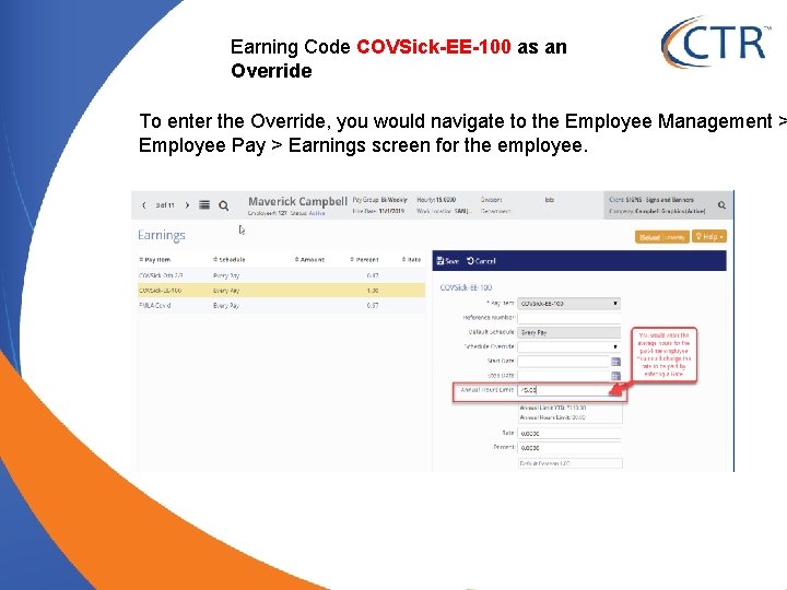 Earning Code COVSick-EE-100 as an Override To enter the Override, you would navigate to