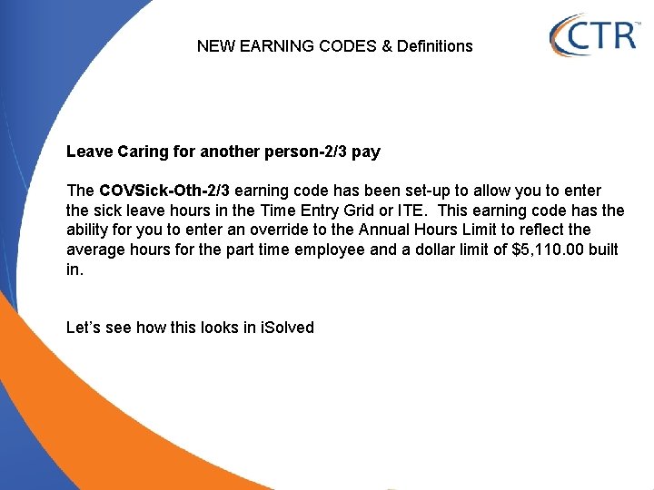 NEW EARNING CODES & Definitions Leave Caring for another person-2/3 pay The COVSick-Oth-2/3 earning
