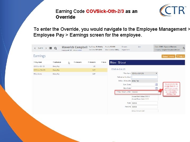 Earning Code COVSick-Oth-2/3 as an Override To enter the Override, you would navigate to