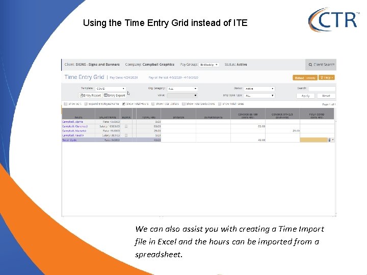 Using the Time Entry Grid instead of ITE We can also assist you with