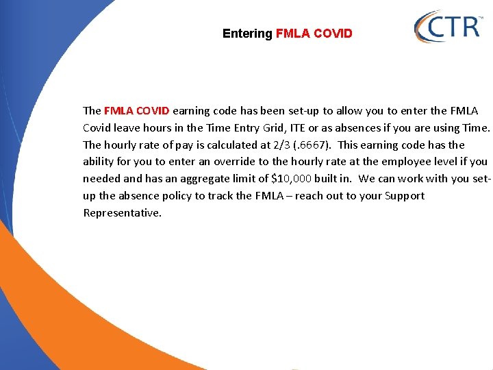 Entering FMLA COVID The FMLA COVID earning code has been set-up to allow you