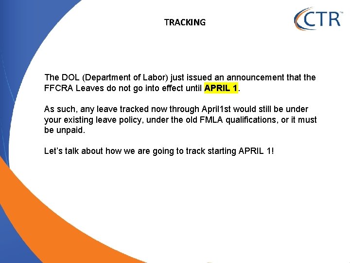 TRACKING The DOL (Department of Labor) just issued an announcement that the FFCRA Leaves