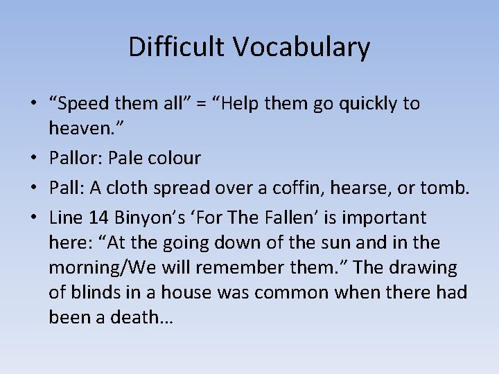 Difficult Vocabulary • “Speed them all” = “Help them go quickly to heaven. ”