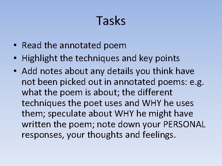 Tasks • Read the annotated poem • Highlight the techniques and key points •
