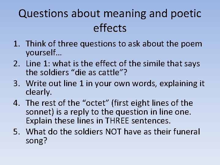 Questions about meaning and poetic effects 1. Think of three questions to ask about