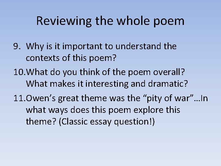 Reviewing the whole poem 9. Why is it important to understand the contexts of