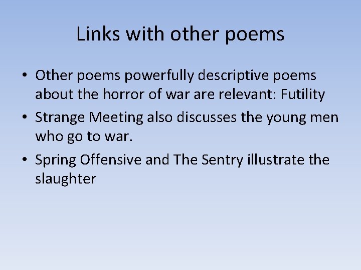 Links with other poems • Other poems powerfully descriptive poems about the horror of