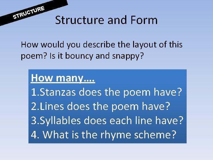 STR RE U T UC Structure and Form How would you describe the layout