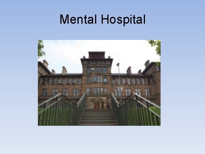 Mental Hospital 