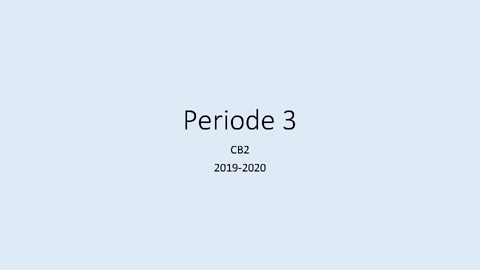 Periode 3 CB 2 2019 -2020 