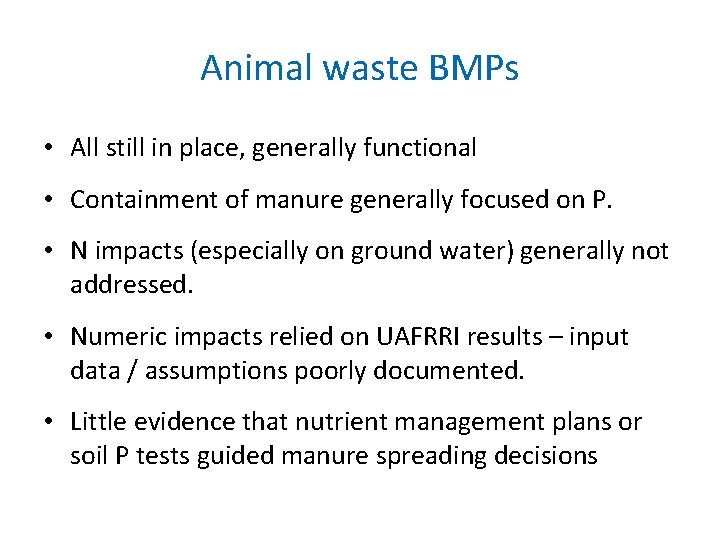 Animal waste BMPs • All still in place, generally functional • Containment of manure