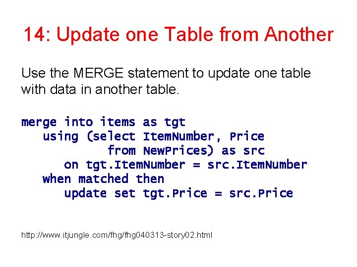 14: Update one Table from Another Use the MERGE statement to update one table