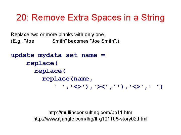 20: Remove Extra Spaces in a String Replace two or more blanks with only