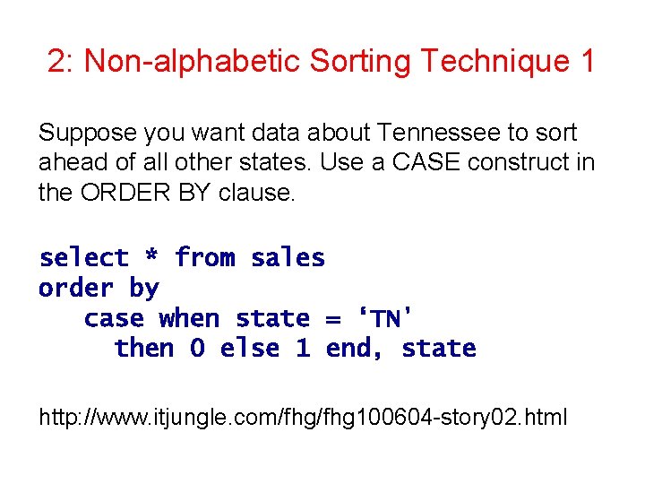 2: Non-alphabetic Sorting Technique 1 Suppose you want data about Tennessee to sort ahead