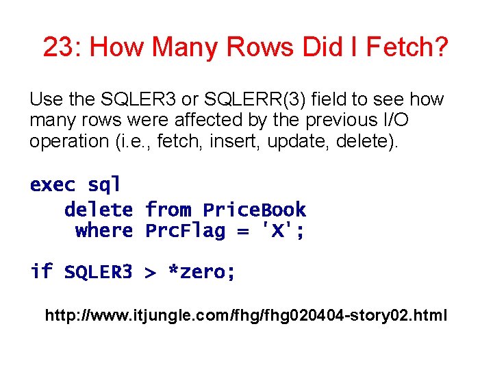 23: How Many Rows Did I Fetch? Use the SQLER 3 or SQLERR(3) field
