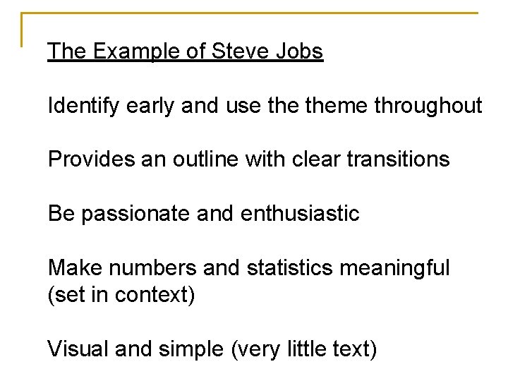 The Example of Steve Jobs Identify early and use theme throughout Provides an outline