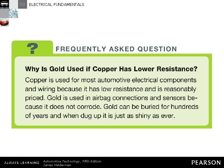 39 ELECTRICAL FUNDAMENTALS FREQUENTLY ASKED QUESTION: Why Is Gold Used if Copper Has Lower