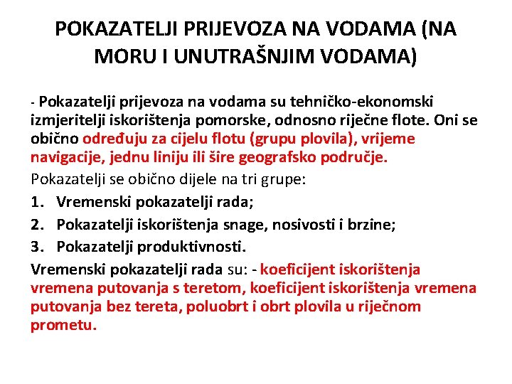 POKAZATELJI PRIJEVOZA NA VODAMA (NA MORU I UNUTRAŠNJIM VODAMA) - Pokazatelji prijevoza na vodama