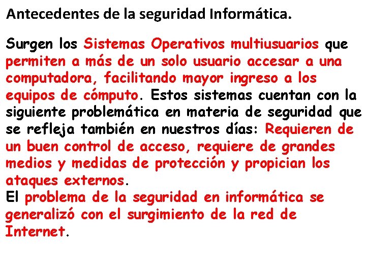 Antecedentes de la seguridad Informática. Surgen los Sistemas Operativos multiusuarios que permiten a más