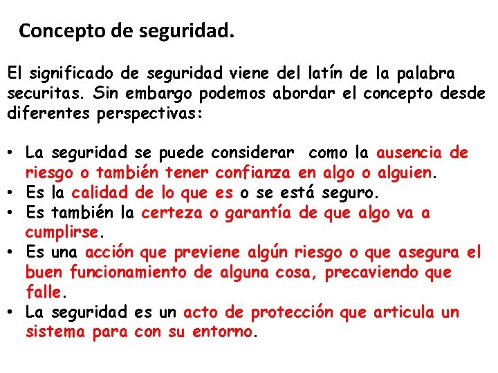 Concepto de seguridad. El significado de seguridad viene del latín de la palabra securitas.