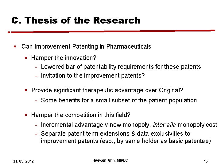C. Thesis of the Research § Can Improvement Patenting in Pharmaceuticals § Hamper the