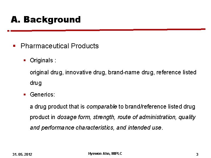 A. Background § Pharmaceutical Products § Originals : original drug, innovative drug, brand-name drug,