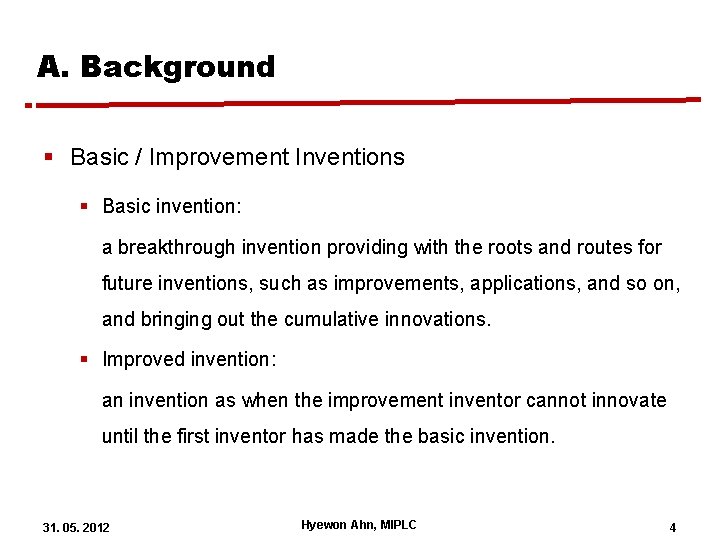 A. Background § Basic / Improvement Inventions § Basic invention: a breakthrough invention providing