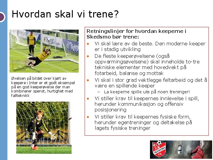 Hvordan skal vi trene? Øvelsen på bildet over kjørt av keepere i Inter er