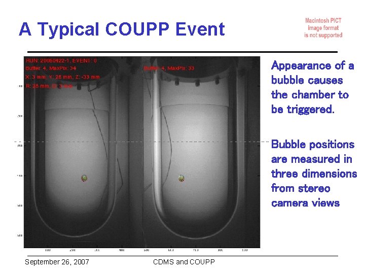 A Typical COUPP Event Appearance of a bubble causes the chamber to be triggered.
