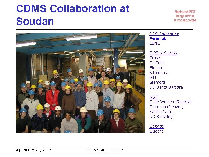 CDMS Collaboration at Soudan DOE Laboratory Fermilab LBNL DOE University Brown Cal. Tech Florida