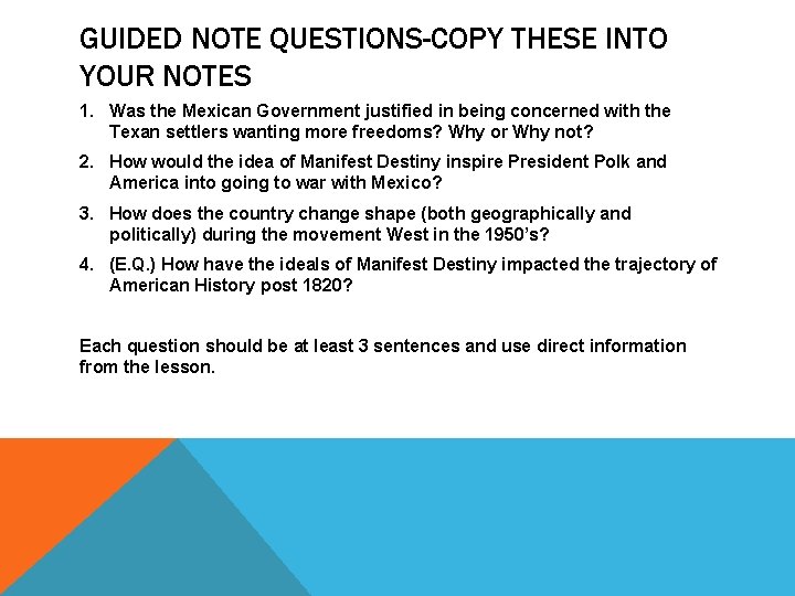 GUIDED NOTE QUESTIONS-COPY THESE INTO YOUR NOTES 1. Was the Mexican Government justified in