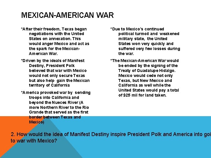 MEXICAN-AMERICAN WAR *After their freedom, Texas began negotiations with the United States on annexation.