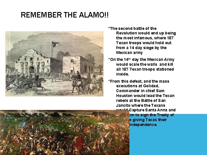 REMEMBER THE ALAMO!! *The second battle of the Revolution would end up being the