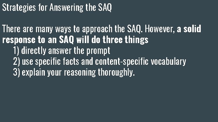 Strategies for Answering the SAQ There are many ways to approach the SAQ. However,