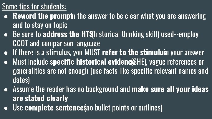 Some tips for students: ● Reword the promptin the answer to be clear what