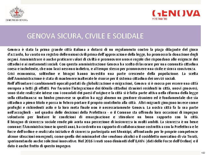GENOVA SICURA, CIVILE E SOLIDALE Genova è stata la prima grande città italiana a