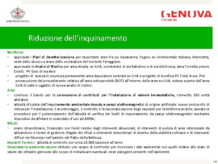 Riduzione dell’inquinamento Bonifiche: • approvati i Piani di Caratterizzazione per importanti aree fra cui