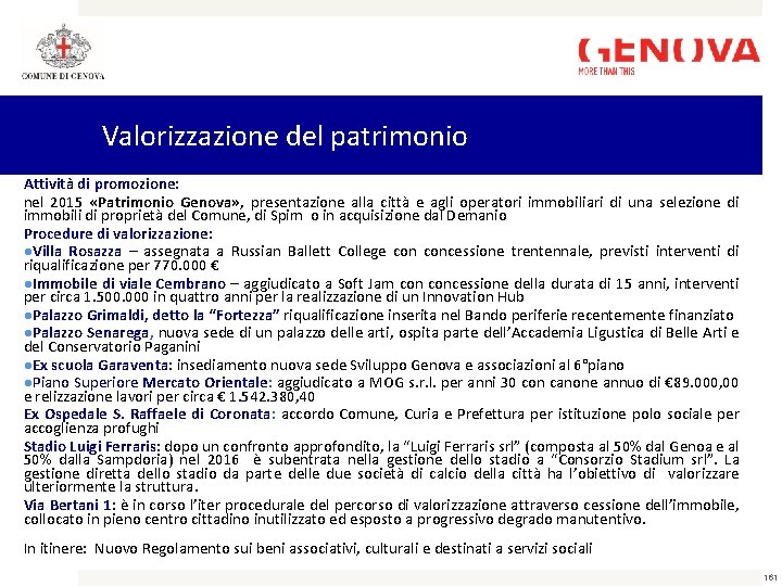 Valorizzazione del patrimonio Attività di promozione: nel 2015 «Patrimonio Genova» , presentazione alla città