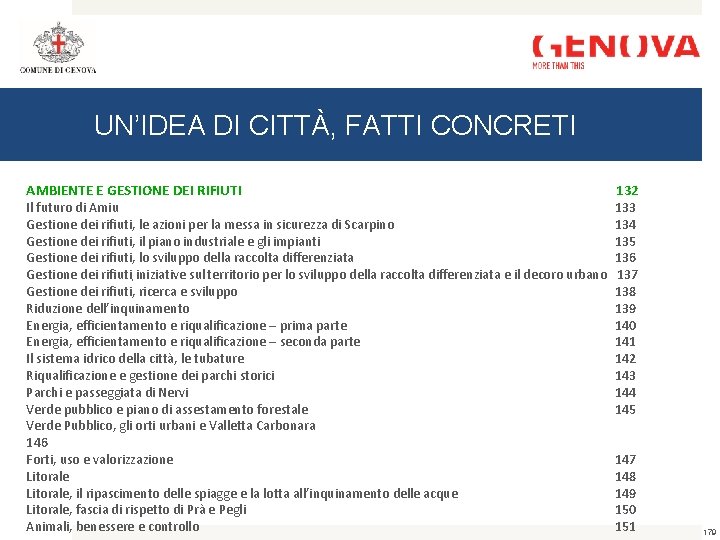 UN’IDEA DI CITTÀ, FATTI CONCRETI AMBIENTE E GESTIONE DEI RIFIUTI Il futuro di Amiu