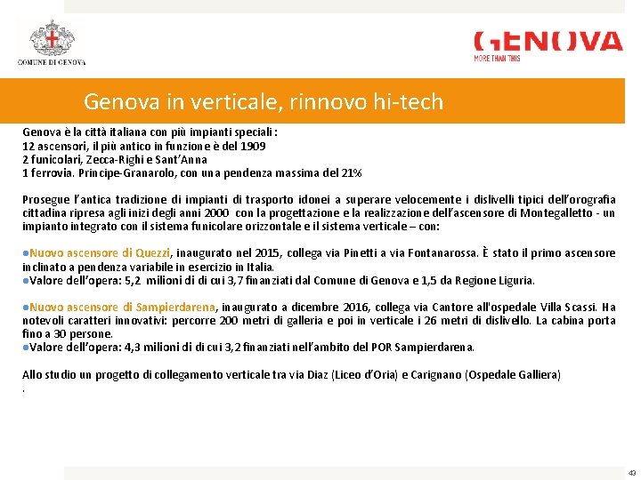 Genova in verticale, rinnovo hi-tech Genova è la città italiana con più impianti speciali