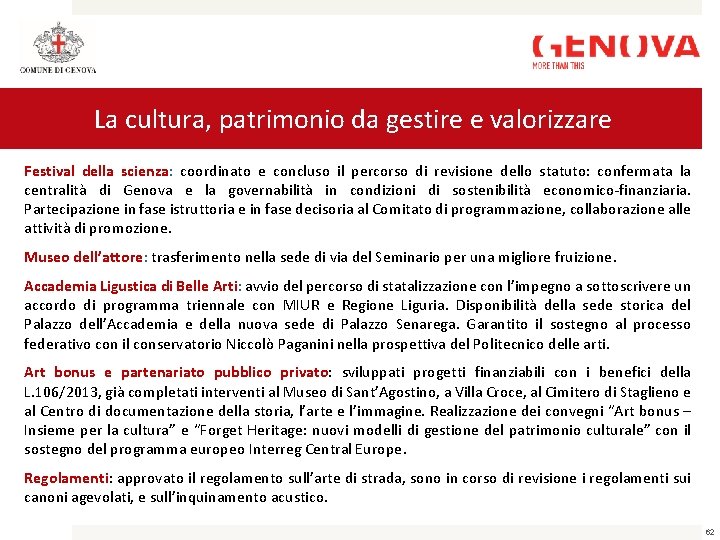 La cultura, patrimonio da gestire e valorizzare Festival della scienza: coordinato e concluso il