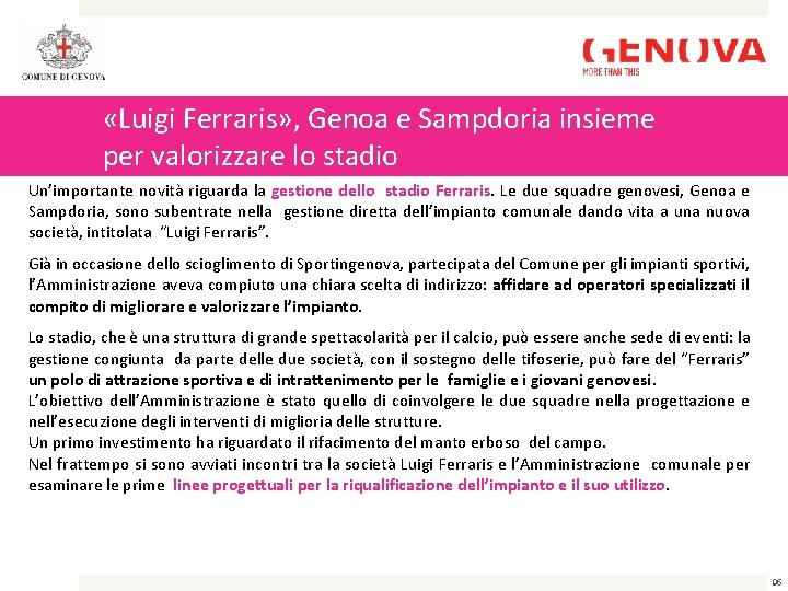  «Luigi Ferraris» , Genoa e Sampdoria insieme per valorizzare lo stadio Un’importante novità