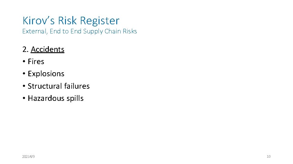 Kirov’s Risk Register External, End to End Supply Chain Risks 2. Accidents • Fires