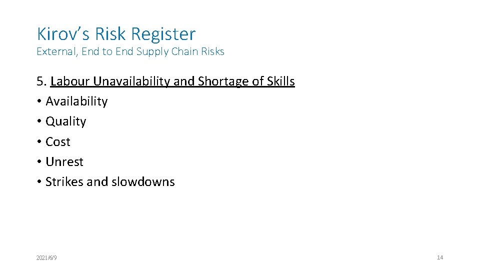 Kirov’s Risk Register External, End to End Supply Chain Risks 5. Labour Unavailability and